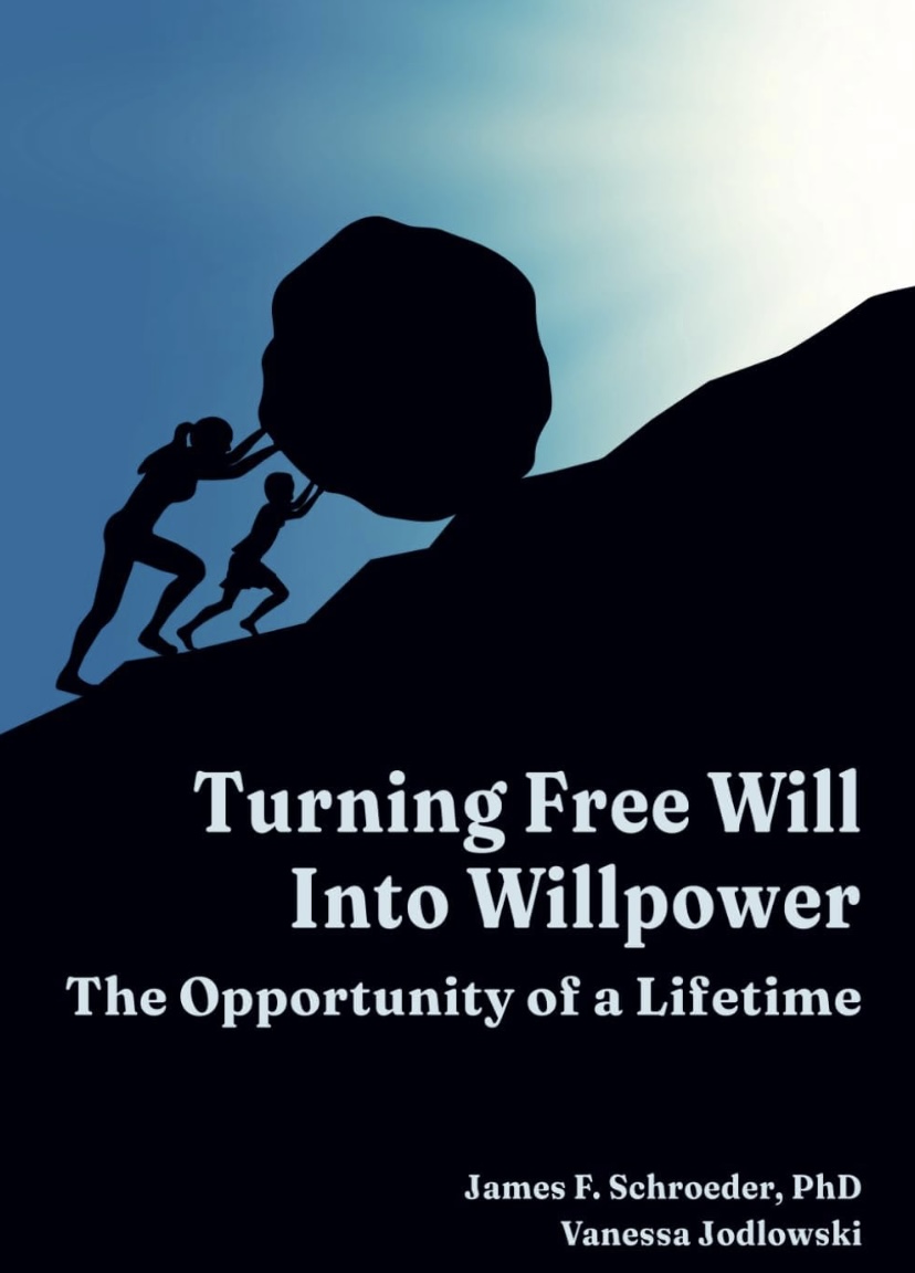 Turning Free Will into Willpower: The Opportunity of a Lifetime